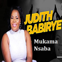 Judith Babirye - Mukama Nsaba