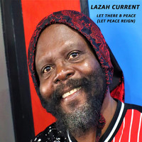 Lazah Current - Let There B Peace (Let Peace Reign)