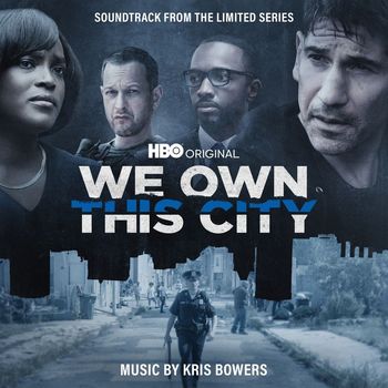 Kris Bowers - We Own This City (Soundtrack from the HBO® Original Limited Series)