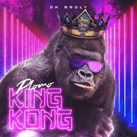 DK Broly - Plomo King Kong