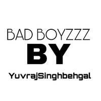 YuvrajSinghbehgal - Bad Boyzzz