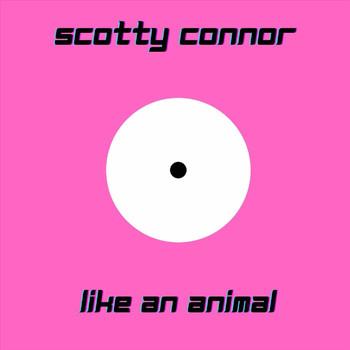 Scotty Connor - Like an Animal