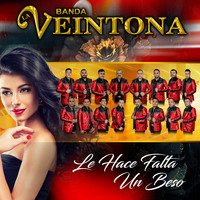 Banda La Veintona - Le Hace Falta un Beso