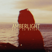 Amberlight - Burn so Bright