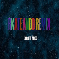 Lalam Rmx - Rkateando (Remix) (Explicit)