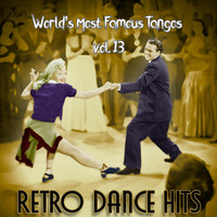 Various Artists - Retro Dance Hits: World’s Most Famous Tangos Vol. 13