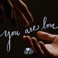 Joybells - You Are Love (feat. Pelle Ankarberg)