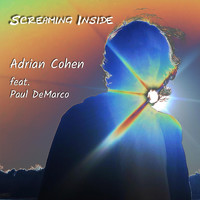 Adrian Cohen - Screaming Inside (feat. Paul Demarco)