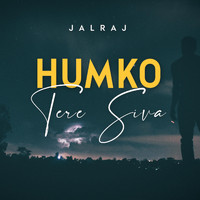 JalRaj - Humko Tere Siva