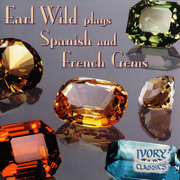 Earl Wild - Earl Wild Plays Spanish and French Gems