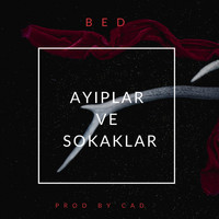 Bed - Ayıplar Ve Sokaklar
