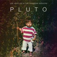 Joe Hertler & the Rainbow Seekers - Pluto
