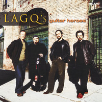 Los Angeles Guitar Quartet - LAGQ's Guitar Heroes