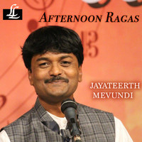 Jayateerth Mevundi - Afternoon Ragas