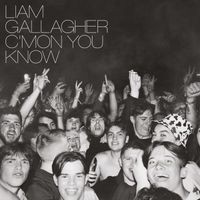 Liam Gallagher - C’MON YOU KNOW (Explicit)