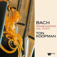 Ton Koopman - Bach: Organ Works, Vol. 10 & 11 (At the Organ of Saint Walburga Church in Zutphen)