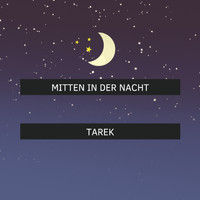 Tarek - Mitten in der Nacht