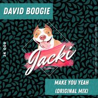 David Boogie - Make You Yeah (Original Mix)