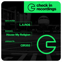 L.A.Ros - House My Religion