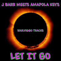 J Barr Meets Amapola Keys - Let It Go