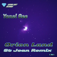 Yonel Gee - Orion Land (St Jean Remix)
