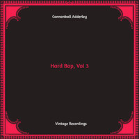 Cannonball Adderley - Hard Bop, Vol. 3 (Hq remastered)