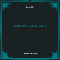 Sonny Stitt - Bebop Story, Vol 2, 1950-51 (Hq remastered)