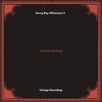 Sonny Boy Williamson II - The Real Folk Blues (Hq remastered)