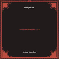 Sidney Bechet - Original Recordings 1932-1952 (Hq remastered)