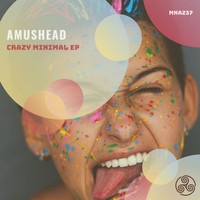Amushead - Crazy Minimal EP