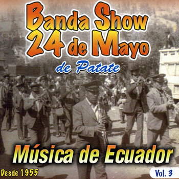 Banda Show 24 de Mayo de Patate - Música de Ecuador Vol 3