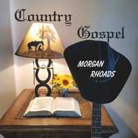 Morgan Rhoads - Country Gospel