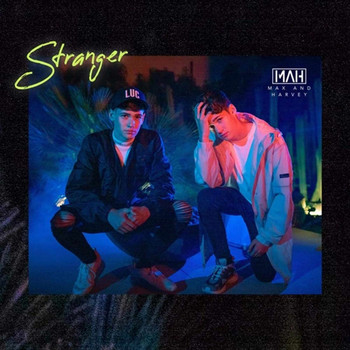 Max & Harvey - Stranger