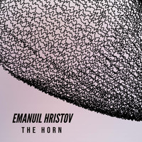 Emanuil Hristov - The Horn
