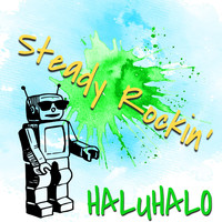 Haluhalo - Steady Rockin'