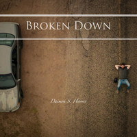 Daimon S. Hoover - Broken Down