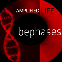 Bephases - Amplified Life