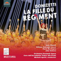 Sara Blanch / Adriana Bignagni Lesca / Paolo Bordogna / John Osborn / Donizetti Opera Orchestra / Michele Spotti - Donizetti: La fille du régiment, A. 56 (Live)