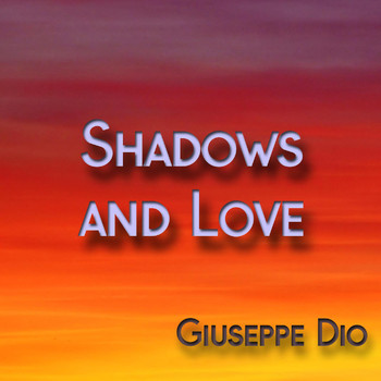 Giuseppe Dio - Shadows and Love