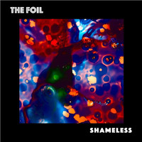 The Foil - Shameless