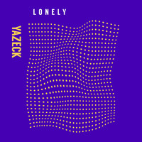 Yazeck - Lonely