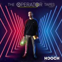 Hooch - The Operator Tapes: Vol. 1