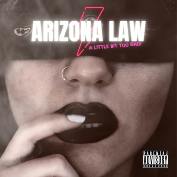 Arizona Law - A Little Bit Too Rad
