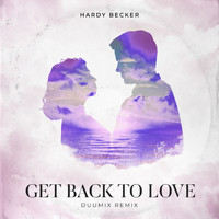 Hardy Becker - Get Back to Love (DUUMIX Remix)