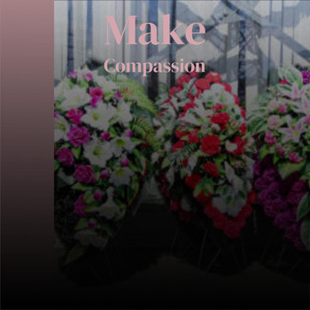 Various Artists - Make Compassion
