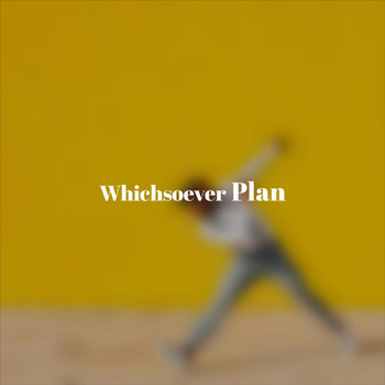 Various Artists - Whichsoever Plan