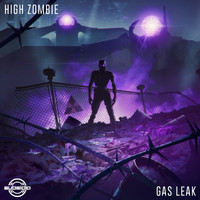 High Zombie - Gas Leak (Explicit)