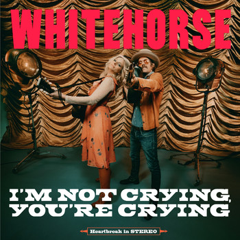 Whitehorse - I'm Not Crying, You're Crying (Explicit)