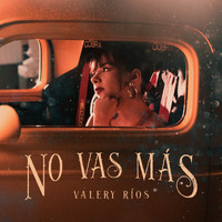 Valery Rios - No Vas Más