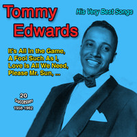 Tommy Edwards - His Very Best Songs: Tommy Edwards (It's All in the Game - 20 Titles : 1958-1962)